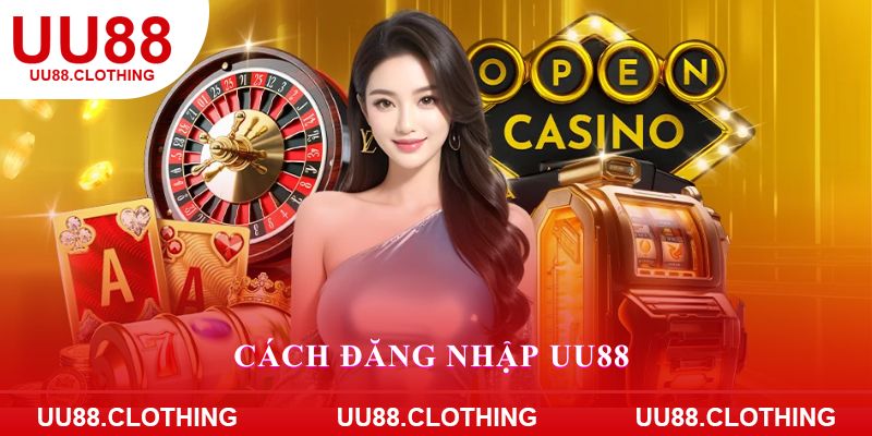 Cách đăng nhập UU88 